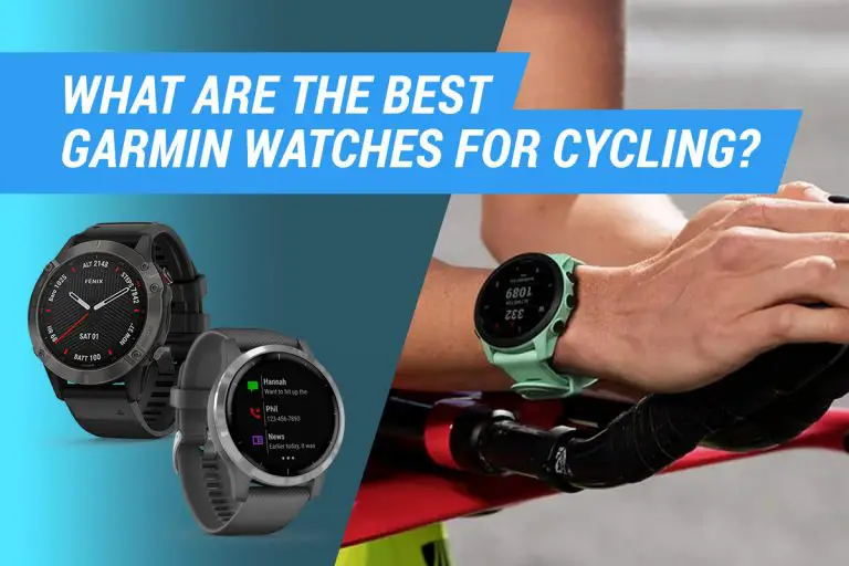 Best Garmin GPS Watches for Cycling (Updated for 2022)