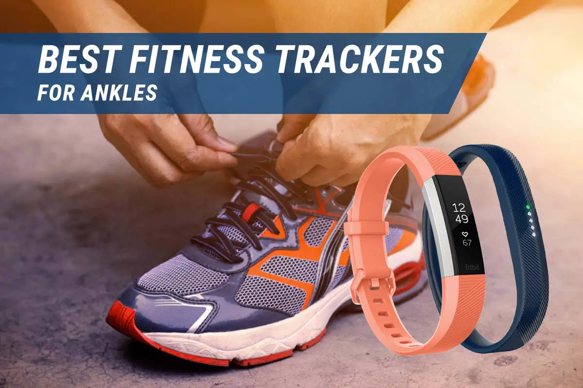 best fitness trackers for ankles