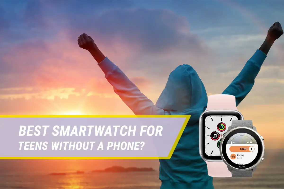 best smartwatch for teens without phone