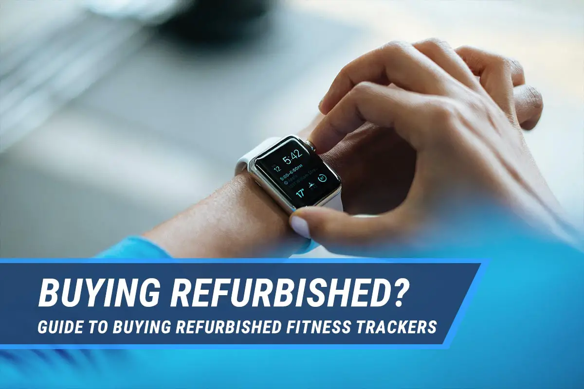 are refurbished fitness trackers reliable